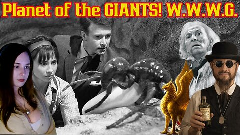 Doctor Who: Planet Of The Giants! When Who Was Good W/ Sunker, The Common Nerd & Special Guests!