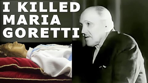 I Killed Maria Goretti: The Life and Repentance of Alessandro Serenelli