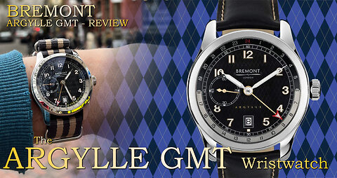 Review - Bremont Argylle GMT
