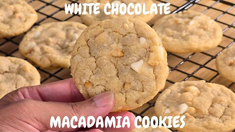 Irresistible White Chocolate Macadamia Cookies