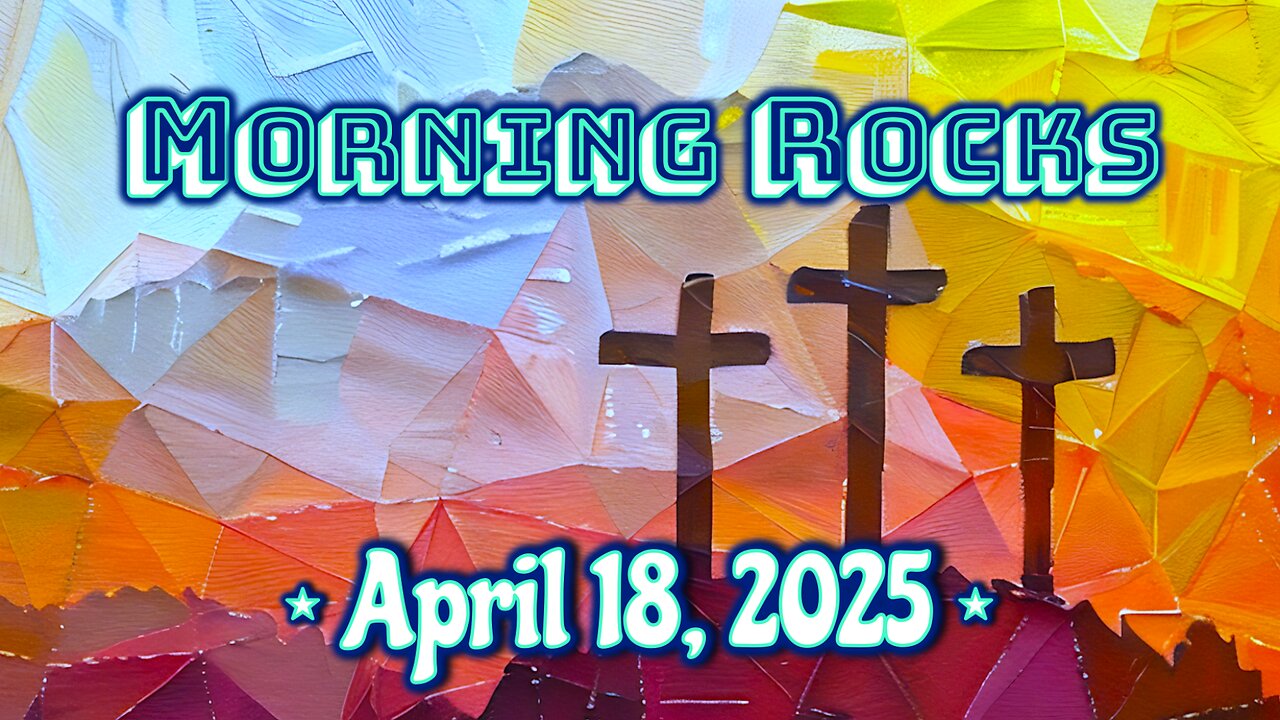 ✝️ Morning Rocks - 4.18.25
