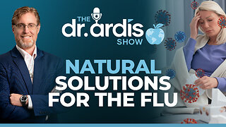 The Dr. Ardis Show | Natural Solutions for the Flu | Episode 12.10.2025