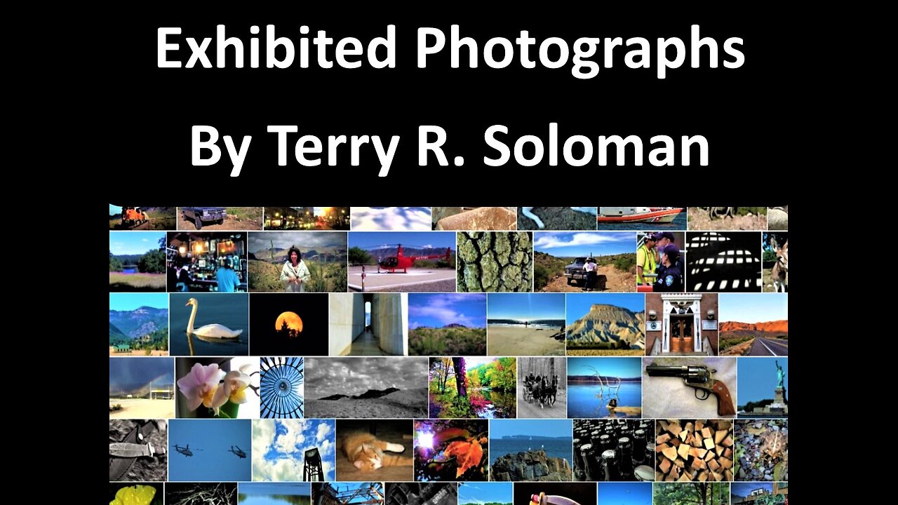 Some of My Exhibited Photographs - Terry R Soloman