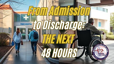 6-30-2025 From Admission to Discharge: The Next 48hrs