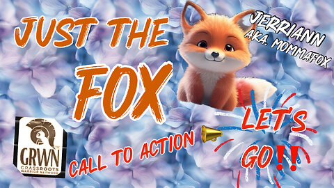 Just the Fox - Call to Action!! Let’s Go