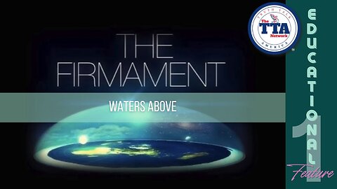 Educational Feature: The Firmament Pt 1 - Waters Above