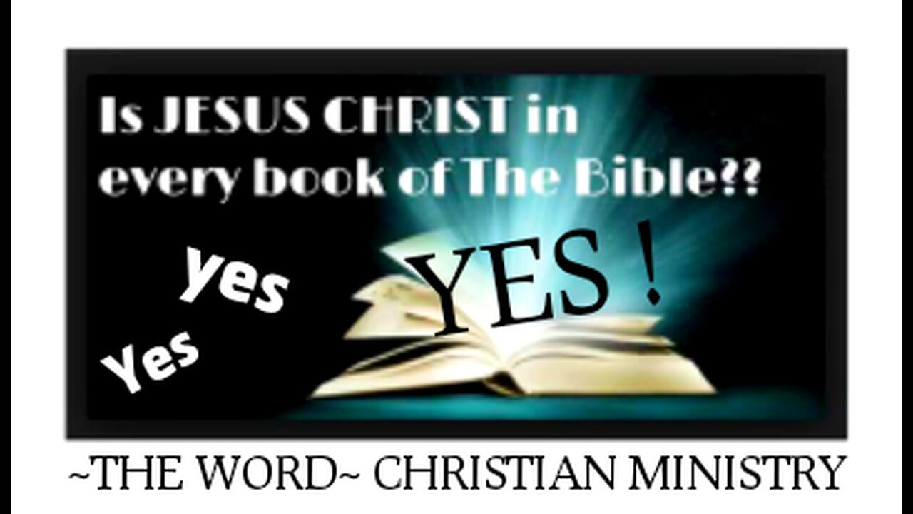 Is JESUS in every book of the Bible? "YES" !!