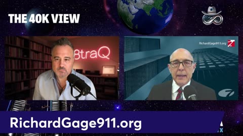 Richard Gage - The 40K View - Episode #25