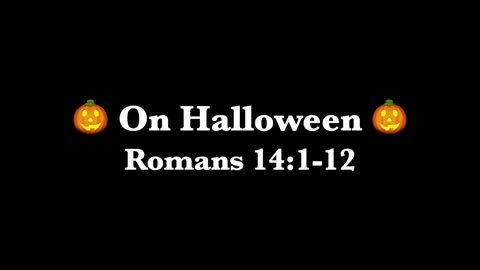On Halloween | Romans 14:1-12 | Lucas Crawford