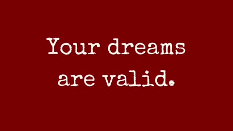 Pursue your dreams