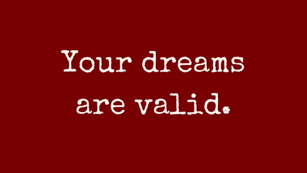 Pursue your dreams