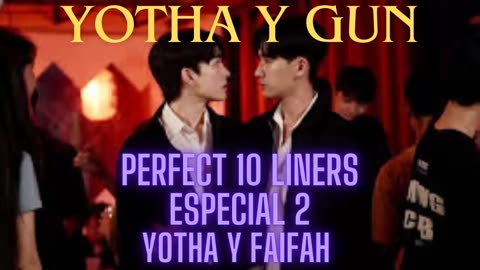 YOTHA Y GUN – especial 2 - YOTHA Y FAIFAH - Perfect 10 Liners.