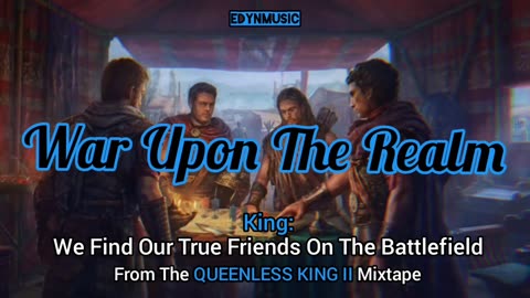 War Upon The Realm | (Song 8 of the QUEENLESS KING II Mixtape)
