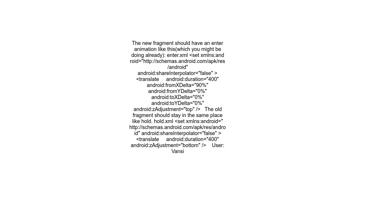 How to show enter fragment above exit fragment while animating.
