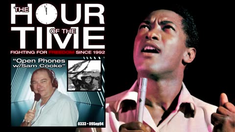 The HOUR of the TIME #0333 Open Phones With Sam Cooke