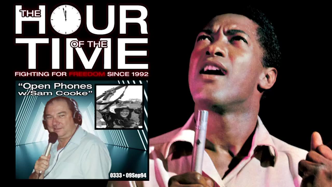 The HOUR of the TIME #0333 Open Phones With Sam Cooke