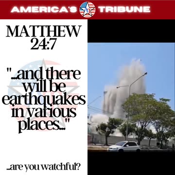 Matthew 24:7 ...earthquakes in various places...