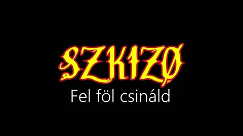 Szkízó ¦ Fel föl csináld (hivatalos audió)