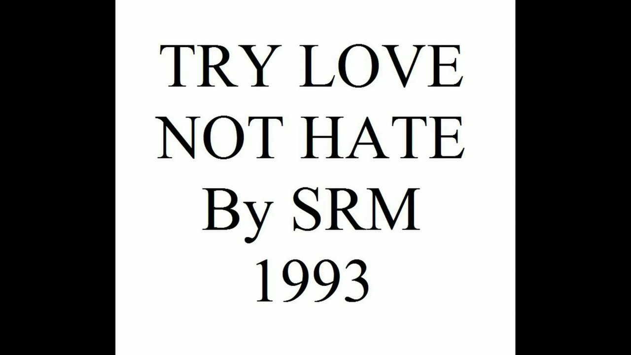 TRY LOVE NOT HATE 1993