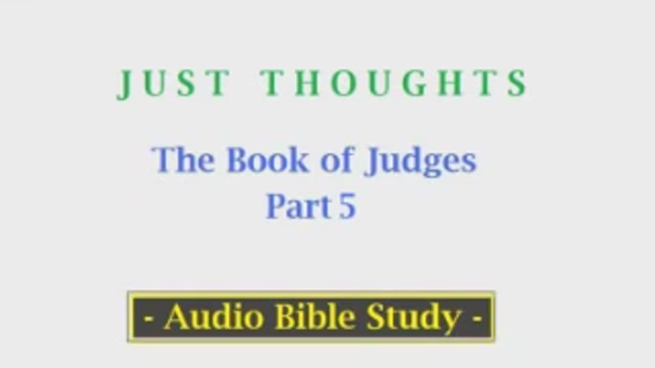 Just Thoughts - The Book of Judges Part 5 (2013) Retro