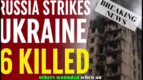 “Russia Strikes Ukraine: 6 Killed as Missiles Hit Homes & Energy Sites”