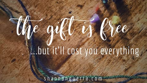 the gift is free...but it'll cost you everything