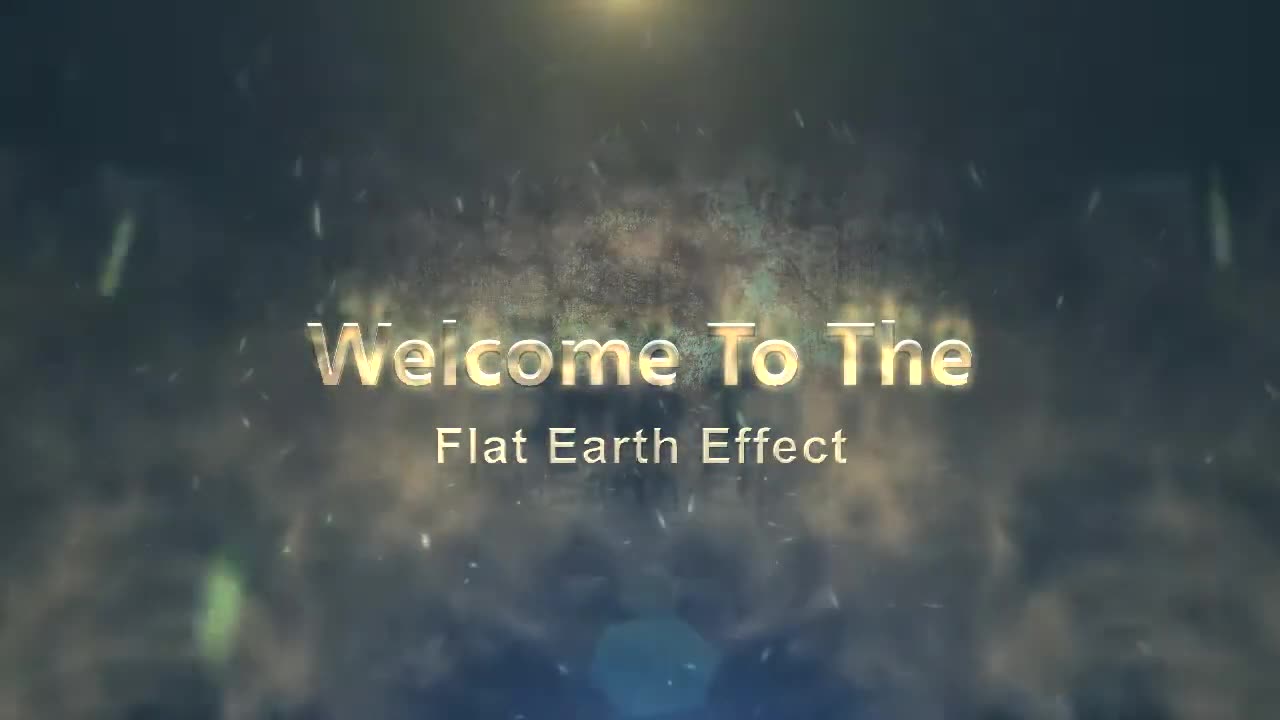 Flat Earth Effect Wake UP!