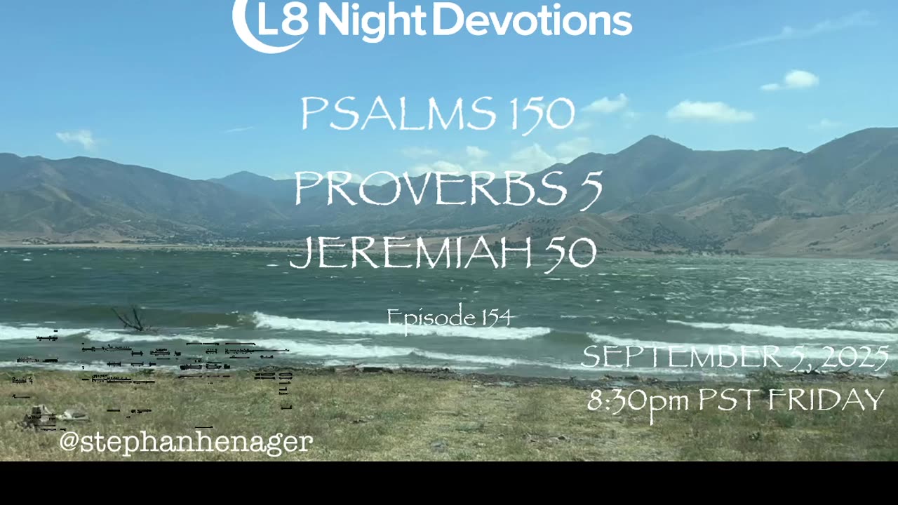 L8NIGHTDEVOTIONS REVOLVER -PSALM 150- PROVERBS 5- JEREMIAH 50- READING WORSHIP PRAYERS