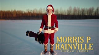 MORRIS P RAINVILLE CHRISTMAS IS COMING