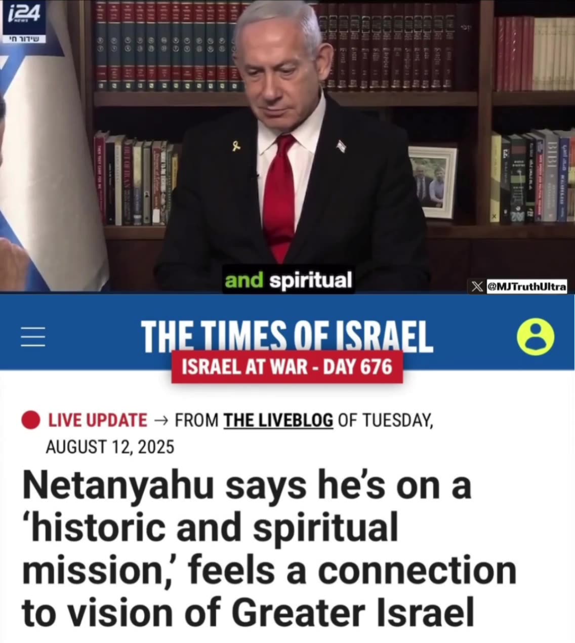 Netanyahu says he’s on a “historic and spiritual mission”, a vision of a Greater Israel