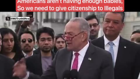 Chuck Schumer - America is not Reproducing enough babies — We need to grant 11M illegals citizenship