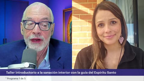 TALLER INTRODUCTORIO A LA SANACIÓN INTERIOR CON LA GUÍA DEL ESPÍRITU SANTO 1 DE 5