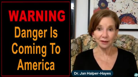 Dr. Jan Halper-Hayes WARNING | Danger is Coming to America