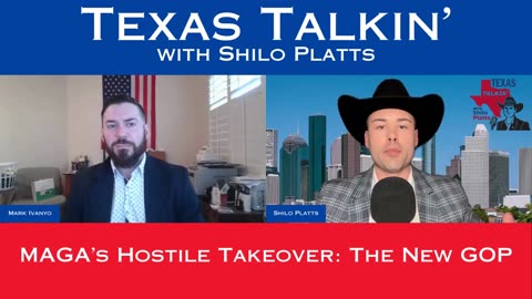 Texas Talkin' Ep 67 MAGA's Hostile Takeover