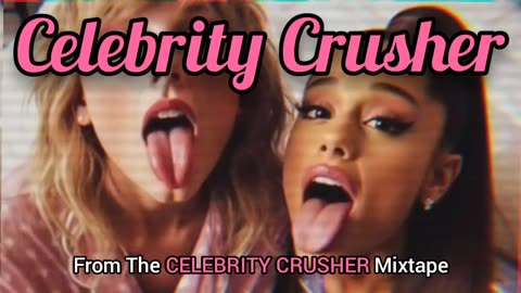 Celebrity Crusher | (Final Song of the CELEBRITY CRUSHER Mixtape)