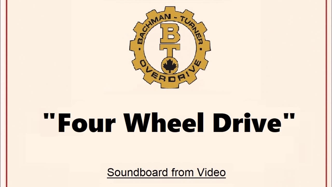 Bachman-Turner Overdrive - Four Wheel Drive (Live in Prince Albert, Saskatchewan 1988)