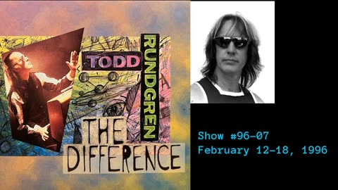 February 12-18, 1996 - 'The Difference with Todd Rundgren' (#96-07)