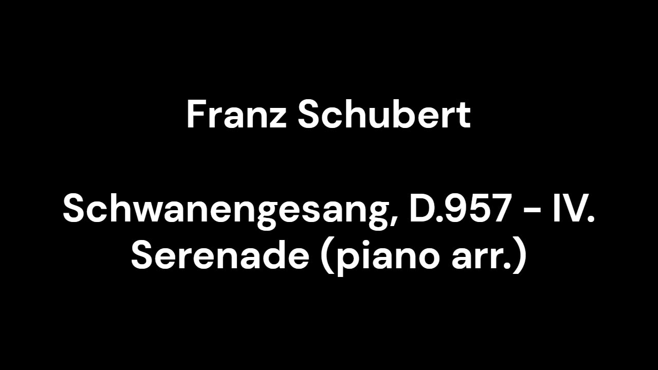 Schwanengesang, D.957 - IV. Serenade (piano arr.)