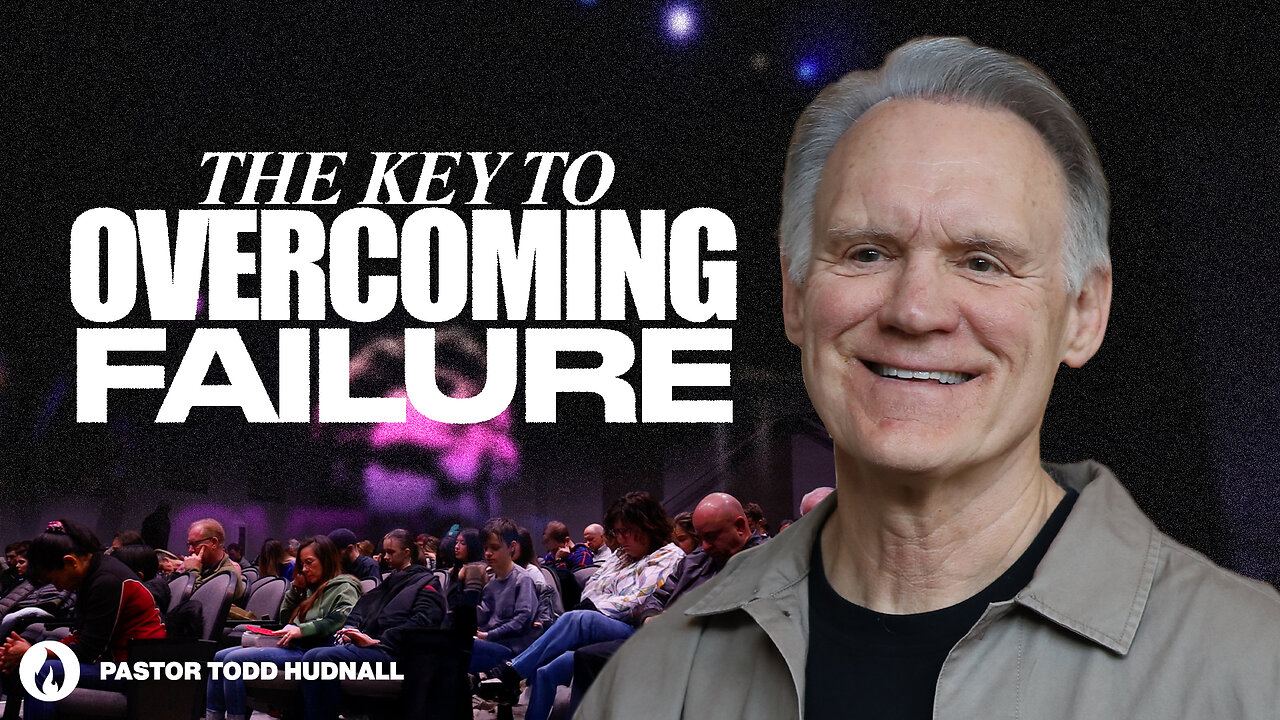Overcomer Part 8: OVERCOMING FAILURE | Pastor Todd Hudnall (Message Only)