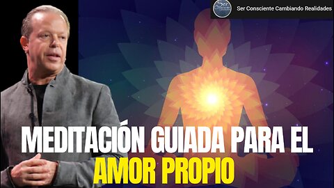 Meditación Guiada por el Amor Propio | Joe Dispenza en Español