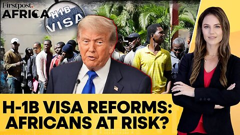Trump Mulls H-1B Visa Reforms: What It Means for Africa | Firstpost Africa | N18G