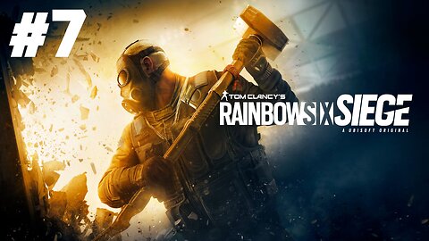 Rainbow 6 Siege Gameplay - Part 7