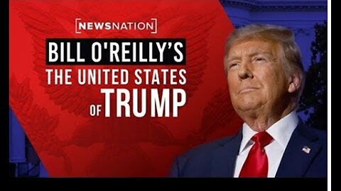 Bill O’Reilly Reveals the Real Trump: Who He Is Off-Camera | The United States of Trump