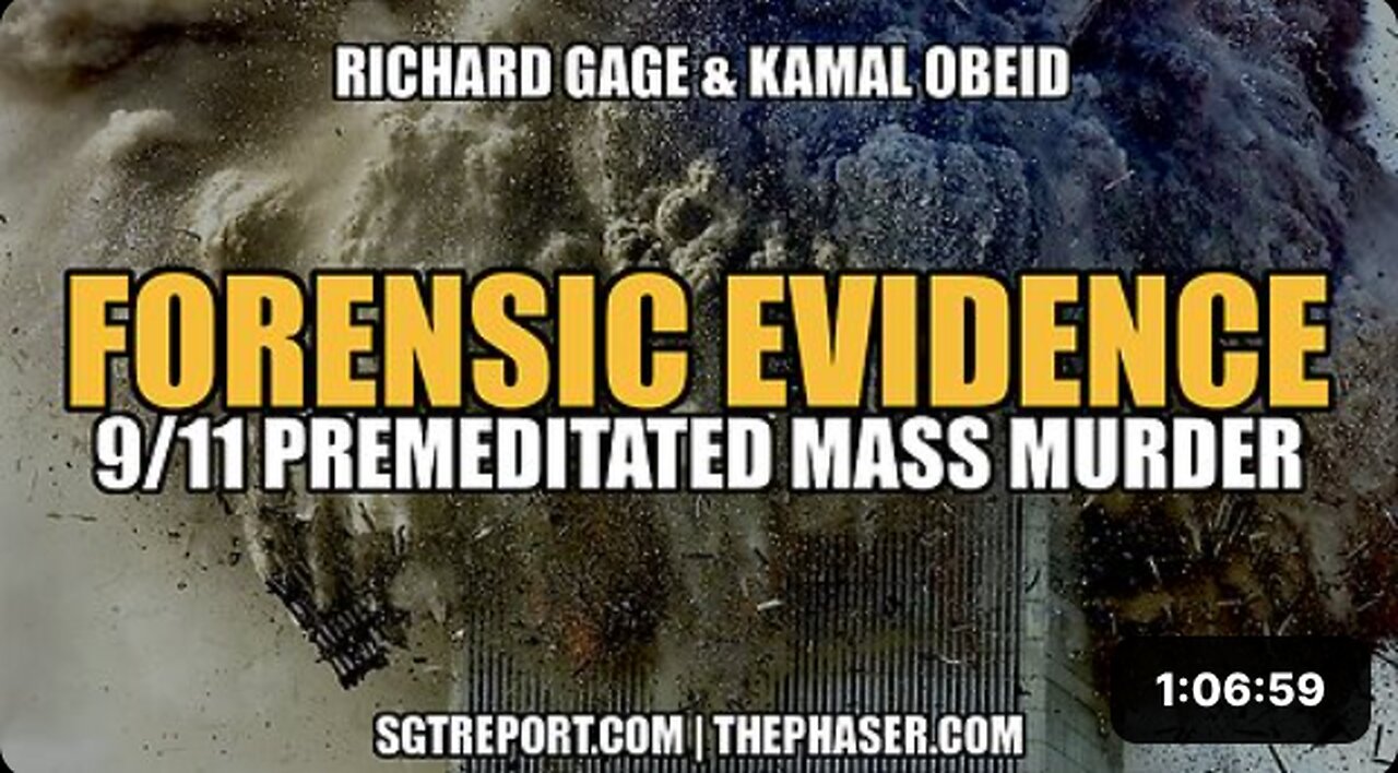 FORENSIC EVIDENCE: 9/11 PREMEDITATED MASS MURDER -- Gage & Obeid