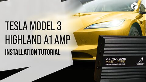 Alpha One Amplifier for Tesla Model 3 Highland – Installation Tutorial
