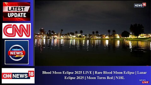 Blood Moon Eclipse 2025 LIVE | Rare Blood Moon Eclipse | Lunar Eclipse 2025 | Moon Turns Red | N18L