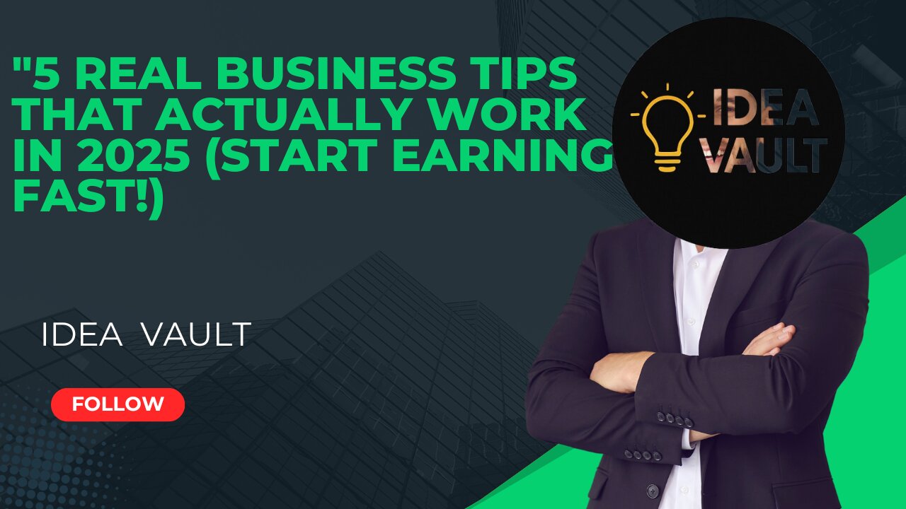 5 Real Business Tips That Actually Work in 2025 (Start Earning Fast!)