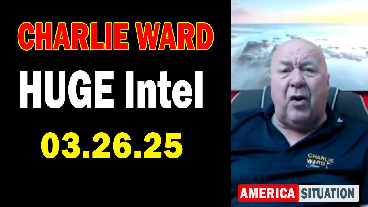 Charlie Ward HUGE Intel Mar 26: "Charlie Ward Daily News With Paul Brooker & Warren Thornton"
