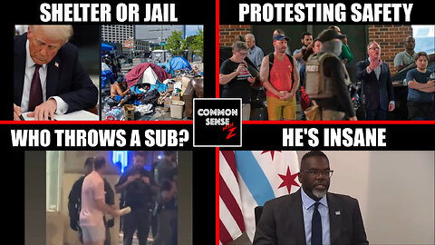 Trump's Homeless Ultimatum, DC Police Protests, Sandwich Assault Felony, Chicago Mayor's Trump Jab