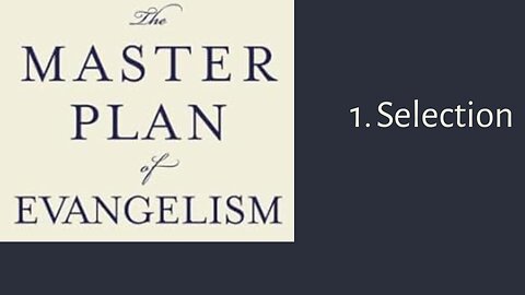 Master Plan of Evangelism | 1. Selection